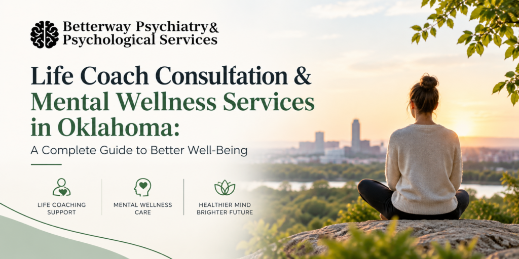 Life Coach Consultation & Mental Wellness Services in Oklahoma: A Complete Guide to Better Well-Being